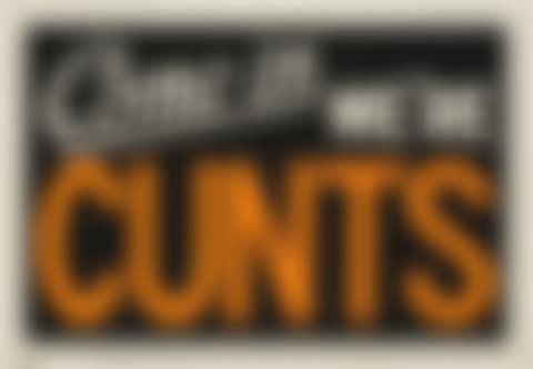 Come in We"re Cunts (preview)